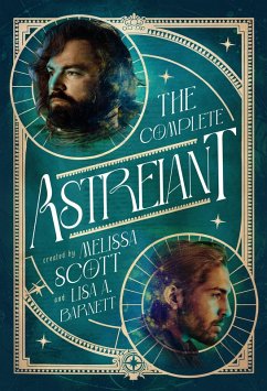 The Complete Astreiant (eBook, ePUB) - Scott, Melissa; Barnett, Lisa