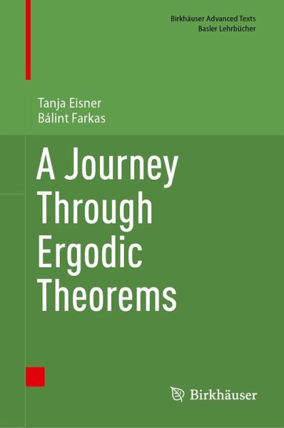 A Journey Through Ergodic Theorems (eBook, PDF) A Journey Through Ergodic Theorems (eBook, PDF)