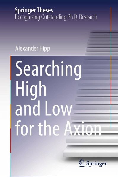 Searching High and Low for the Axion (eBook, PDF) Searching High and Low for the Axion (eBook, PDF)
