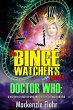 The Binge Watcher's Guide Dr. Who A... - Bild 1