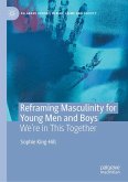 Reframing Masculinity for Young Men and Boys (eBook, PDF)
