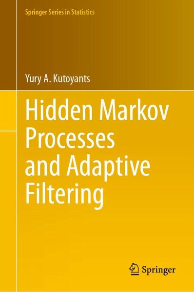 Hidden Markov Processes and Adaptive Filtering (eBook, PDF) Hidden Markov Processes and Adaptive Filtering (eBook, PDF)