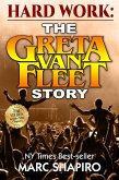 Hard Work: The Greta Van Fleet Story (eBook, ePUB)