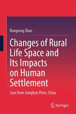 Changes of Rural Life Space and Its Impacts on Human Settlement (eBook, PDF) - Zhuo, Rongrong