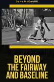 Beyond The Fairway And Baseline (eBook, ePUB)