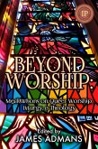 Beyond Worship - Meditations on Queer Worship, Liturgy, & Theology (eBook, ePUB)