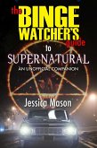 The Binge Watcher's Guide toSupernatural (eBook, ePUB)