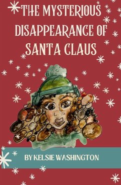 The Mysterious Disappearance of Santa Claus - Washington, Kelsie