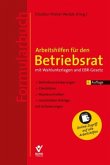 Arbeitshilfen für den Betriebsrat - mit Wahlunterlagen und EBR-Gesetz (Formularbuch)