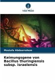 Keimungsgene von Bacillus thuringiensis subsp. israelensis Keimungsgene von Bacillus thuringiensis subsp. israelensis