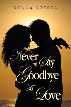 Cover Never Say Goodbye To Love (eBook, ePUB)