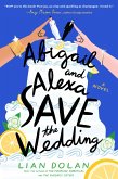 Abigail and Alexa Save the Wedding