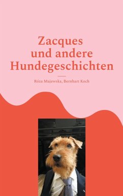 Zacques und andere Hundegeschichten