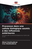 Processus dans une cellule biologique soumis à des influences extérieures