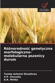 Ró¿norodno¿¿ genetyczna morfologiczno-molekularna pszenicy durum
