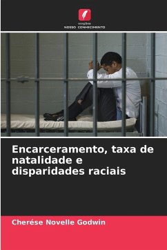 Encarceramento, taxa de natalidade e disparidades raciais - Godwin, Cherése Novelle