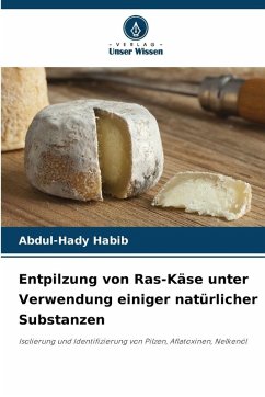Entpilzung von Ras-Käse unter Verwendung einiger natürlicher Substanzen - Habib, Abdul-Hady