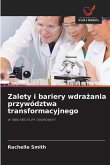 Zalety i bariery wdra¿ania przywództwa transformacyjnego