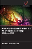 Geny kie¿kowania Bacillus thuringiensis subsp. israelensis Geny kie¿kowania Bacillus thuringiensis subsp. israelensis