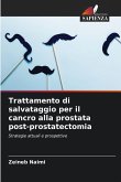 Trattamento di salvataggio per il cancro alla prostata post-prostatectomia