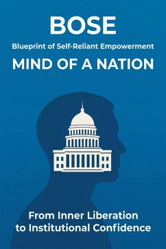 Blueprint of Self-Reliant Empowerment MIND OF A NATION (eBook, ePUB) - Bose