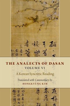 The Analects of Dasan, Volume VI - Kim, Hongkyung The Analects of Dasan, Volume VI - Kim, Hongkyung
