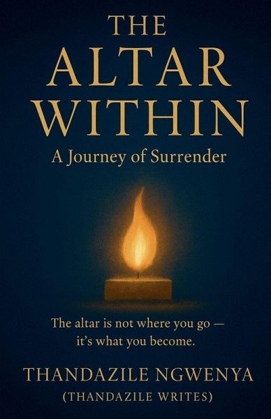 The Altar Within - A Journey of Surrender The Altar Within - A Journey of Surrender