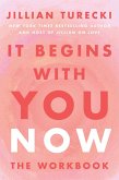 It Begins with You Now: The Workbook