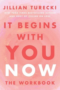 It Begins with You Now: The Workbook - Turecki, Jillian