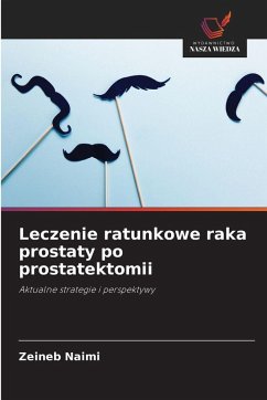 Leczenie ratunkowe raka prostaty po prostatektomii - Naimi, Zeineb Leczenie ratunkowe raka prostaty po prostatektomii - Naimi, Zeineb