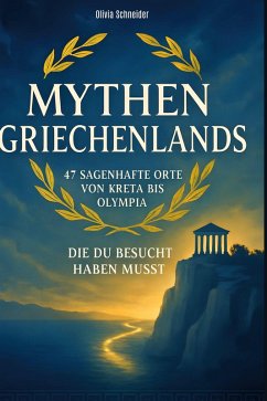 Mythen Griechenlands - Schneider, Olivia
