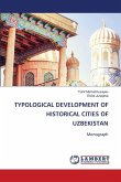 TYPOLOGICAL DEVELOPMENT OF HISTORICAL CITIES OF UZBEKISTAN TYPOLOGICAL DEVELOPMENT OF HISTORICAL CITIES OF UZBEKISTAN