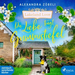 Die Liebe trägt Gummistiefel - Zöbeli, Alexandra