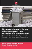 Desenvolvimento de um adesivo a partir de resíduos de poliestireno Desenvolvimento de um adesivo a partir de resíduos de poliestireno