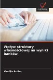 Wp¿yw struktury w¿asno¿ciowej na wyniki banków
