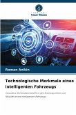 Technologische Merkmale eines intelligenten Fahrzeugs