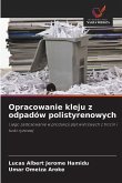 Opracowanie kleju z odpadów polistyrenowych Opracowanie kleju z odpadów polistyrenowych