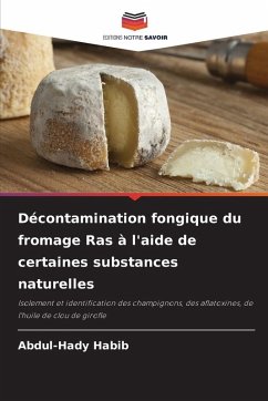 Décontamination fongique du fromage Ras à l'aide de certaines substances naturelles - Habib, Abdul-Hady Décontamination fongique du fromage Ras à l'aide de certaines substances naturelles - Habib, Abdul-Hady