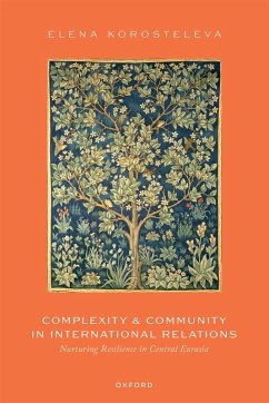 Complexity and Community in International Relations - Korosteleva, Elena Complexity and Community in International Relations - Korosteleva, Elena