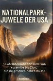 Nationalpark-Juwele der USA Nationalpark-Juwele der USA