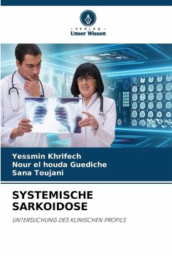 SYSTEMISCHE SARKOIDOSE - Khrifech, Yessmin;Guediche, Nour El Houda;Toujani, Sana SYSTEMISCHE SARKOIDOSE - Khrifech, Yessmin;Guediche, Nour El Houda;Toujani, Sana