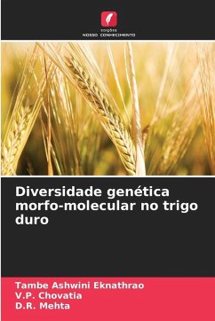 Diversidade genética morfo-molecular no trigo duro - Ashwini Eknathrao, Tambe;Chovatia, V.P.;Mehta, D.R.
