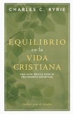 Equilibrio En La Vida Cristiana (Balancing the Christian Life)
