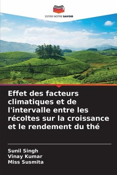 Cover Effet des facteurs climatiques et de l'intervalle entre les récoltes sur la croissance et le rendement du thé