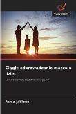 Ci¿g¿e odprowadzanie moczu u dzieci