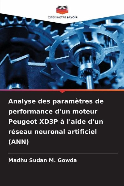 Analyse des paramètres de performance d'un moteur Peugeot XD3P à l'aide d'un réseau neuronal artificiel (ANN) Analyse des paramètres de performance d'un moteur Peugeot XD3P à l'aide d'un réseau neuronal artificiel (ANN)