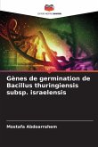 Gènes de germination de Bacillus thuringiensis subsp. israelensis Gènes de germination de Bacillus thuringiensis subsp. israelensis