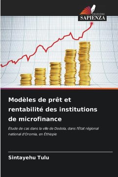 Modèles de prêt et rentabilité des institutions de microfinance - Tulu, Sintayehu Modèles de prêt et rentabilité des institutions de microfinance - Tulu, Sintayehu