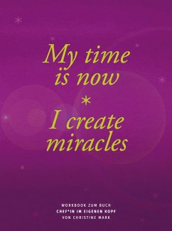 Chef*in im eigenen Kopf - Das Workbook für dein Wunschleben - Mark, Christine