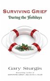 SURVIVING GRIEF During the Holidays SURVIVING GRIEF During the Holidays
